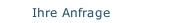 Ihre Anfrage